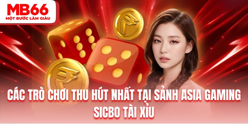 Trải nghiệm vào tiền đơn giản với trò chơi tài xỉu đổi thưởng