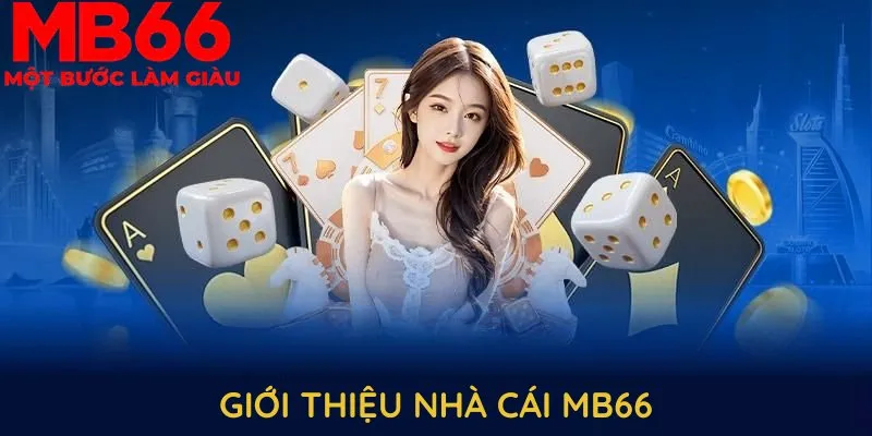 Giới thiệu nhà cái MB66 với đầy đủ các loại giấy phép hoạt động
